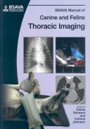 BSAVA Handbuch der Thoraxbildgebung bei Hunden und Katzen - BSAVA Manual of Canine and Feline Thoracic Imaging