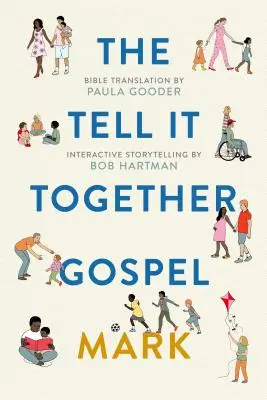 Das Erzähl-Evangelium: Markus: Bibelübersetzung von Paula Gooder; Tipps zum interaktiven Geschichtenerzählen von Bob Hartman - The Tell-It-Together Gospel: Mark: Bible Translation by Paula Gooder; Interactive Storytelling Tips by Bob Hartman