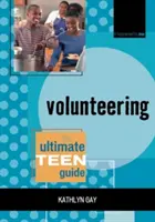 Ehrenamtliche Arbeit: Der ultimative Leitfaden für Teenager - Volunteering: The Ultimate Teen Guide