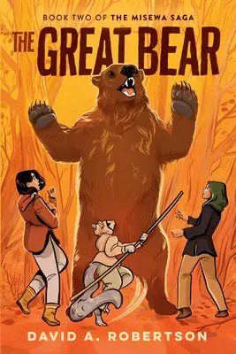 Der große Bär: Die Misewa-Saga, Buch zwei - The Great Bear: The Misewa Saga, Book Two