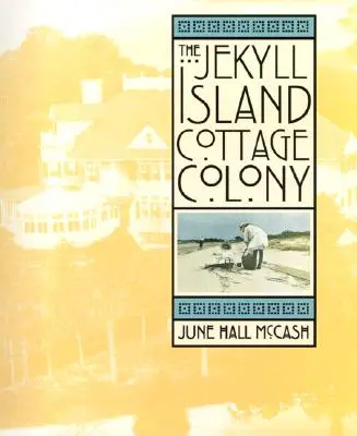 Die Cottage-Kolonie auf Jekyll Island - The Jekyll Island Cottage Colony