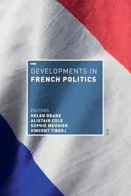 Entwicklungen in der französischen Politik 6 - Developments in French Politics 6