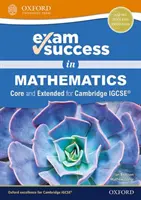 Prüfungserfolg in Mathematik für Cambridge IGCSE (R) (Core & Extended) - Exam Success in Mathematics for Cambridge IGCSE (R) (Core & Extended)