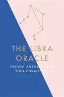 Das Waage-Orakel: Sofortige Antworten von Ihrem kosmischen Selbst - The Libra Oracle: Instant Answers from Your Cosmic Self