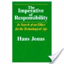 Der Imperativ der Verantwortung: Auf der Suche nach einer Ethik für das technologische Zeitalter - The Imperative of Responsibility: In Search of an Ethics for the Technological Age