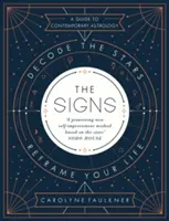 Signs - Entschlüsseln Sie die Sterne, gestalten Sie Ihr Leben neu - Signs - Decode the Stars, Reframe Your Life