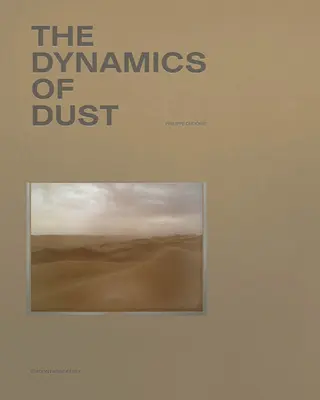 Philippe Dudouit: Die Dynamik des Staubs - Philippe Dudouit: The Dynamics of Dust