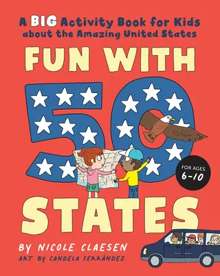 Spaß mit 50 Staaten: Ein großes Aktivitätsbuch für Kinder über die erstaunlichen Vereinigten Staaten - Fun with 50 States: A Big Activity Book for Kids about the Amazing United States