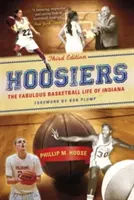 Hoosiers, Dritte Ausgabe: Das fabelhafte Basketballleben von Indiana - Hoosiers, Third Edition: The Fabulous Basketball Life of Indiana