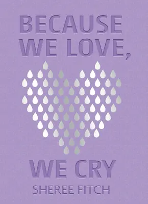 Weil wir lieben, weinen wir - Because We Love, We Cry