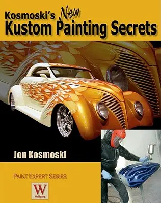 Kosmoskis neue Geheimnisse der Kundenbemalung - Kosmoski's New Kustom Painting Secrets