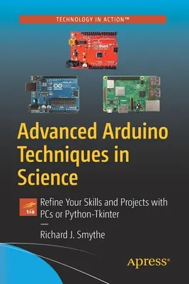 Fortgeschrittene Arduino-Techniken in der Wissenschaft: Verfeinern Sie Ihre Fertigkeiten und Projekte mit PCs oder Python-Tkinter - Advanced Arduino Techniques in Science: Refine Your Skills and Projects with PCs or Python-Tkinter