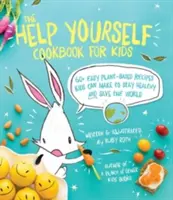 Das Help Yourself Kochbuch für Kinder: 60 einfache pflanzliche Rezepte für Kinder, um gesund zu bleiben und die Erde zu retten - The Help Yourself Cookbook for Kids: 60 Easy Plant-Based Recipes Kids Can Make to Stay Healthy and Save the Earth