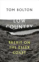 Low Country - Brexit an der Küste von Essex - Low Country - Brexit on the Essex Coast