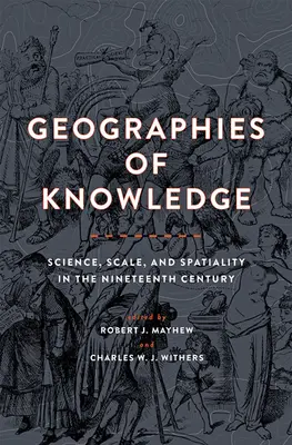 Geographien des Wissens: Wissenschaft, Maßstab und Räumlichkeit im neunzehnten Jahrhundert - Geographies of Knowledge: Science, Scale, and Spatiality in the Nineteenth Century