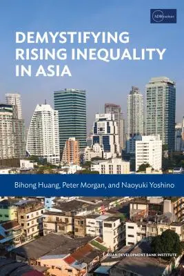 Entmystifizierung der zunehmenden Ungleichheit in Asien - Demystifying Rising Inequality in Asia
