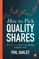 Wie man Qualitätsaktien auswählt: Ein dreistufiger Prozess zur Auswahl profitabler Aktien - How to Pick Quality Shares: A Three-Step Process for Selecting Profitable Stocks