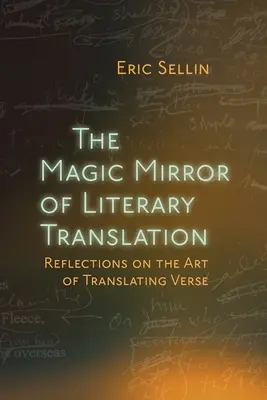 Der magische Spiegel der literarischen Übersetzung: Überlegungen zur Kunst des Übersetzens von Versen - The Magic Mirror of Literary Translation: Reflections on the Art of Translating Verse