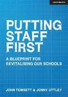 Das Personal an erster Stelle: Ein Konzept zur Wiederbelebung unserer Schulen - Putting Staff First: A Blueprint for Revitalising Our Schools