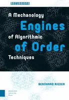 Motoren der Ordnung: Eine Mechanologie der algorithmischen Techniken - Engines of Order: A Mechanology of Algorithmic Techniques