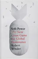 Soft Power - Das neue große Spiel - Soft Power - The New Great Game