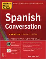 Übung macht den Meister: Spanische Konversation, Premium Dritte Ausgabe - Practice Makes Perfect: Spanish Conversation, Premium Third Edition