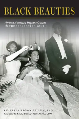 Schwarze Schönheiten: Afroamerikanische Schönheitsköniginnen im segregierten Süden - Black Beauties: African American Pageant Queens in the Segregated South