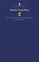 Martin Crimp Plays 2 - Das Land, Versuche über ihr Leben, Der Misanthrop, Keiner sieht das Video und Das Land - Martin Crimp Plays 2 - The Country, Attempts on Her Life, The Misanthrope, No One Sees the Video and The Country