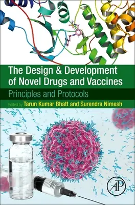 Design und Entwicklung neuartiger Medikamente und Impfstoffe: Prinzipien und Protokolle - The Design and Development of Novel Drugs and Vaccines: Principles and Protocols