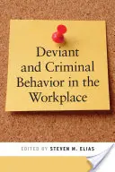 Abweichendes und kriminelles Verhalten am Arbeitsplatz - Deviant and Criminal Behavior in the Workplace