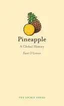 Ananas: Eine globale Geschichte - Pineapple: A Global History