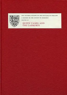 Eine Geschichte der Grafschaft Somerset: XI: Königin Kamel und die Cadburys - A History of the County of Somerset: XI: Queen Camel and the Cadburys