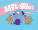 Dave liebt Hühner - Dave Loves Chickens