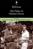 Neuausrichtung: Die Filme von Delmer Daves - Refocus: The Films of Delmer Daves