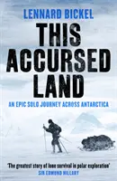 Dieses verfluchte Land - Eine epische Solo-Reise durch die Antarktis - This Accursed Land - An epic solo journey across Antarctica