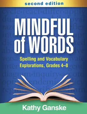 Achtsam mit Wörtern, Zweite Ausgabe: Rechtschreibung und Wortschatzerweiterung, Klassen 4-8 - Mindful of Words, Second Edition: Spelling and Vocabulary Explorations, Grades 4-8