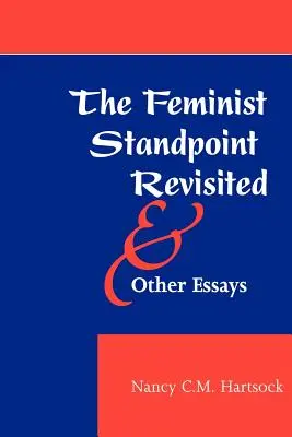 Der Feministische Standpunkt und andere Essays - The Feminist Standpoint Revisited, and Other Essays