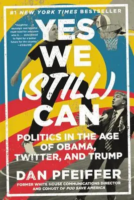 Yes We (Still) Can: Politik im Zeitalter von Obama, Twitter und Trump - Yes We (Still) Can: Politics in the Age of Obama, Twitter, and Trump