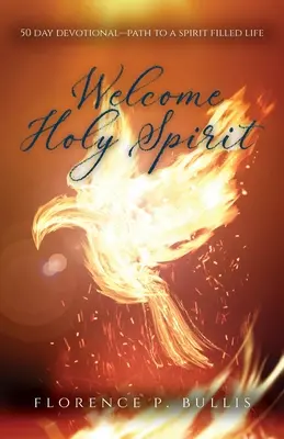 Willkommen Heiliger Geist: 50 Tage Andacht--Weg zu einem geisterfüllten Leben - Welcome Holy Spirit: 50 Day Devotional--Path to a Spirit Filled Life