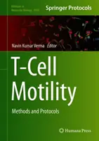 T-Zell-Motilität: Methoden und Protokolle - T-Cell Motility: Methods and Protocols