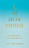 Traumhandbuch - Der ultimative Leitfaden zur Traumdeutung - Dream Handbook - The Ultimate Guide to Interpreting Your Dreams