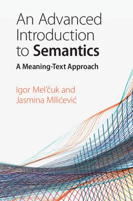 Eine fortgeschrittene Einführung in die Semantik: Ein Bedeutungs-Text-Ansatz - An Advanced Introduction to Semantics: A Meaning-Text Approach