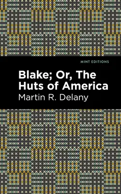 Blake; Oder, die Hütten von Amerika - Blake; Or, the Huts of America