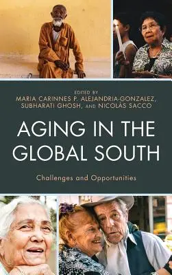 Altern im globalen Süden: Herausforderungen und Chancen - Aging in the Global South: Challenges and Opportunities