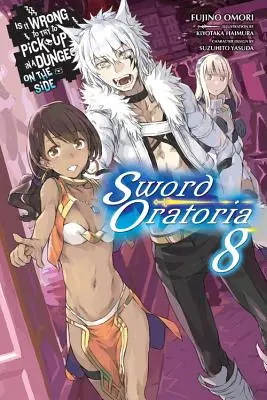 Ist es falsch, Mädchen im Dungeon aufzureißen? nebenbei: Sword Oratoria, Bd. 8 (Light Novel) - Is It Wrong to Try to Pick Up Girls in a Dungeon? on the Side: Sword Oratoria, Vol. 8 (Light Novel)