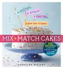 Tortenzauber: Mix & Match für 100 verblüffende Kombinationen - Cake Magic!: Mix & Match Your Way to 100 Amazing Combinations