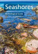 Meeresküsten: Ein ökologischer Leitfaden - Seashores: An Ecological Guide