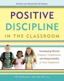 Positive Disziplin im Klassenzimmer: Entwicklung von gegenseitigem Respekt, Kooperation und Verantwortung im Klassenzimmer - Positive Discipline in the Classroom: Developing Mutual Respect, Cooperation, and Responsibility in Your Classroom