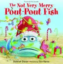 Der nicht sehr fröhliche Schmollmundfisch - The Not Very Merry Pout-Pout Fish