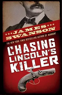 Auf der Jagd nach Lincolns Mörder: Die Suche nach John Wilkes Booth - Chasing Lincoln's Killer: The Search for John Wilkes Booth